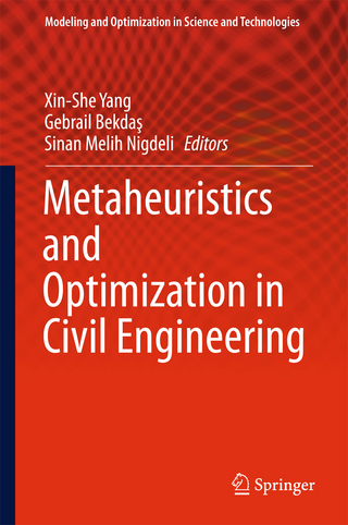 Metaheuristics and Optimization in Civil Engineering - Xin-She Yang; Gebrail Bekda?; Sinan Melih Nigdeli