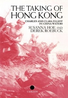 The Taking of Hong Kong - Susanna Hoe; Derek Roebuck