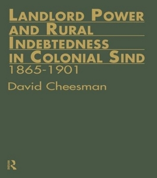 Landlord Power and Rural Indebtedness in Colonial Sind - David Cheesman