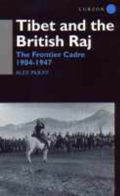 Tibet and the British Raj - Alex McKay