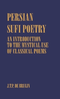 Persian Sufi Poetry - J. T. P. de Bruijn