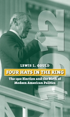 Four Hats in the Ring - Lewis L. Gould