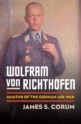 Wolfram Von Richthofen - James S. Corum