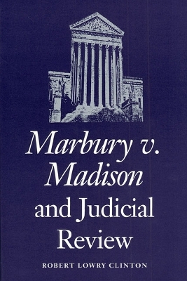 Marbury v. Madison and Judicial Review - Robert Lowry Clinton