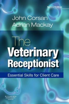 The Veterinary Receptionist - John R. Corsan; Adrian R. Mackay