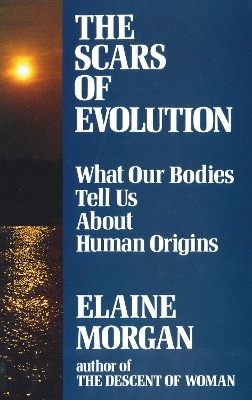Scars of Evolution - Elaine Morgan