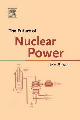 The Future of Nuclear Power - John N Lillington