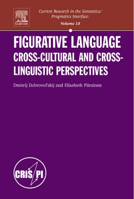 Figurative Language: Cross-cultural and Cross-linguistic Perspectives - Dmitrij Dobrovol'skij; Elisabeth Piirainen