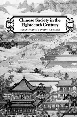 Chinese Society in the Eighteenth Century - Susan Naquin, Evelyn S. Rawski