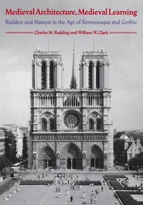 Medieval Architecture, Medieval Learning - Charles M. Radding; William Clark