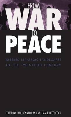 From War to Peace - Paul Kennedy; William I. Hitchcock
