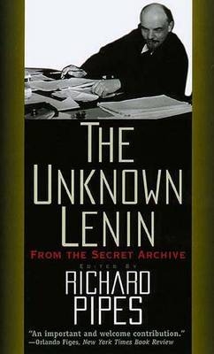 The Unknown Lenin - Richard Pipes