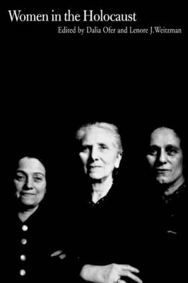 Women in the Holocaust - Dalia Ofer; Lenore J. Weitzman