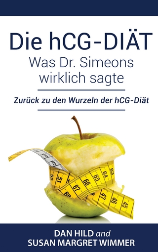 Die hCG-Diät: Was Dr. Simeons wirklich sagte - Dan Hild; Susan Margret Wimmer
