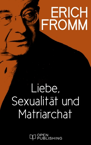 Liebe, Sexualität und Matriarchat. Beiträge zur Geschlechterfrage - Erich Fromm; Rainer Funk