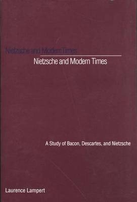 Nietzsche and Modern Times - Laurence Lampert