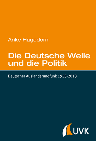 Die Deutsche Welle und die Politik - Anke Hagedorn