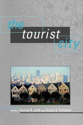 The Tourist City - Dennis R. Judd; Susan S. Fainstein