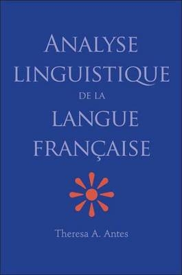 Analyse linguistique de la langue française - Theresa A. Antes