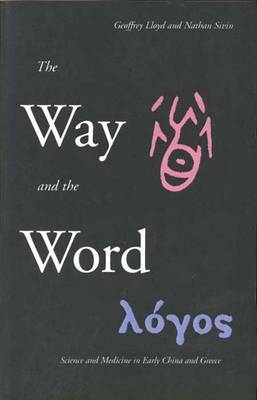 The Way and the Word - Geoffrey Lloyd; Nathan Sivin
