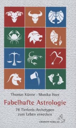 Fabelhafte Astrologie - Thomas Künne, Monika Heer