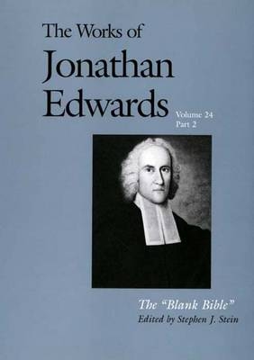 The Works of Jonathan Edwards, Vol. 24 - Stephen J. Stein; Jonathan Edwards