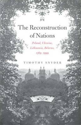 The Reconstruction of Nations - Timothy Snyder