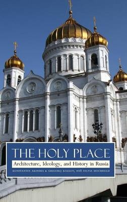 The Holy Place - Konstantin Akinsha; Grigorij Kozlov; Sylvia Hochfield