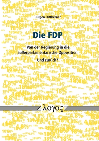 Die FDP - von der Regierung in die außerparlamentarische Opposition. Und zurück? - Jürgen Dittberner
