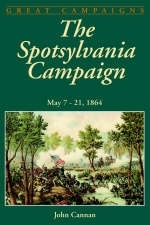 The Spotsylvania Campaign - John Cannan