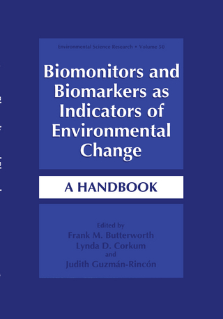 Biomonitors and Biomarkers as Indicators of Environmental Change - Frank M. Butterworth; Lynda D. Corkum; Judith Guzman-Rincon