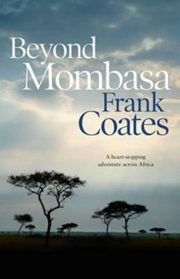 Beyond Mombasa - Frank Coates