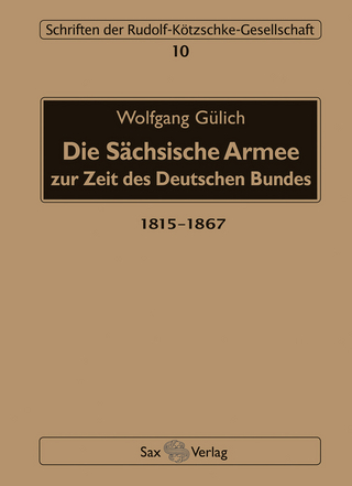 Die Sächsische Armee zur Zeit des Deutschen Bundes - Wolfgang Gülich