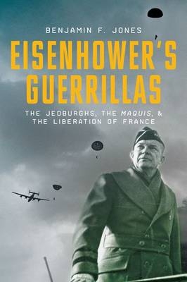 Eisenhower's Guerrillas -  Benjamin F. Jones