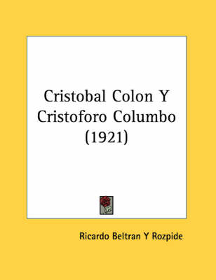 Cristobal Colon Y Cristoforo Columbo (1921) - Ricardo Beltran y Rozpide