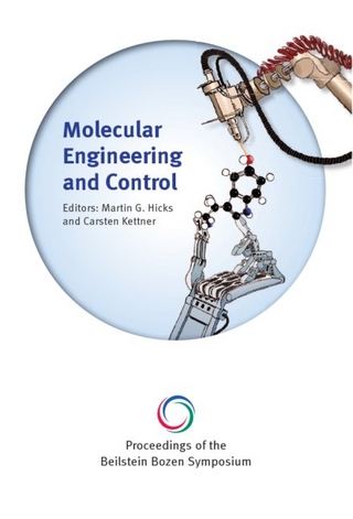 Proceedings of the Beilstein Bozen Symposium on Molecular Engineering and Control - Martin G. Hicks; Carsten Kettner
