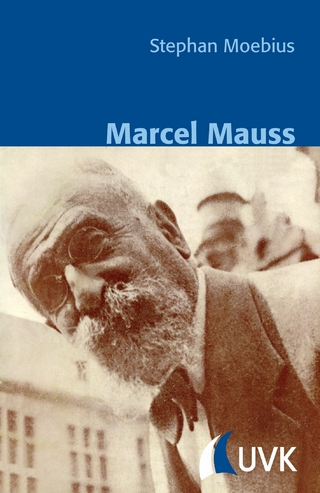 Marcel Mauss - Stephan Moebius; Bernt Schnettler