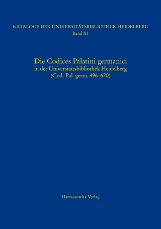 Die Codices Palatini germanici in der Universitätsbibliothek Heidelberg (Cod. Pal. germ. 496?670)