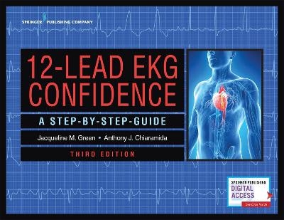 12-Lead EKG Confidence - Jacqueline M. Green, Anthony J. Chiaramida