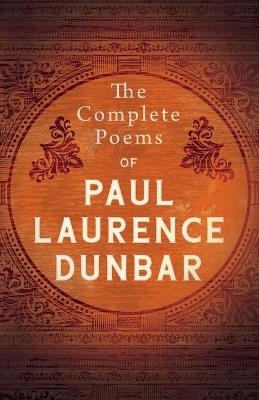 The Complete Poems Of Paul Laurence Dunbar - Paul Laurence Dunbar