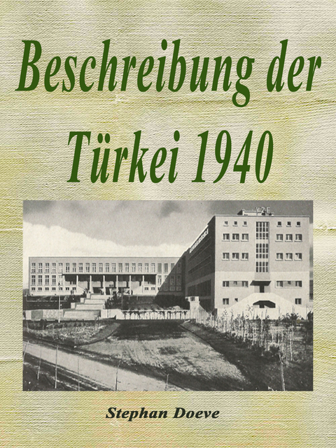 Beschreibung der Türkei 1940 - Stephan Doeve