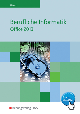 Berufliche Informatik Office 2013 - Werner Geers
