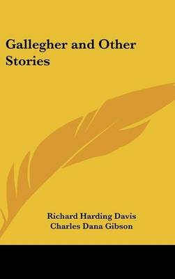 Gallegher and Other Stories - Richard Harding Davis