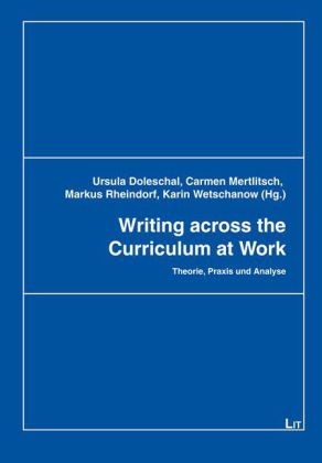 Writing across the Curriculum at Work - Ursula Doleschal; Carmen Mertlitsch; Markus Rheindorf; Karin Wetschanow