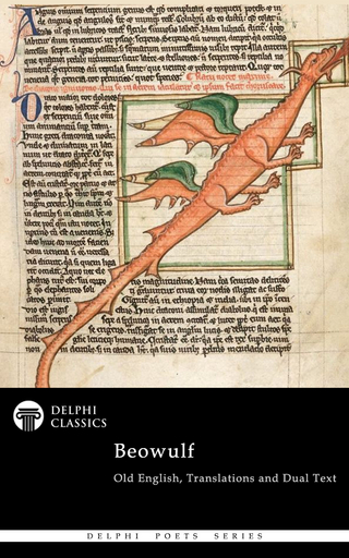 Complete Beowulf - Old English Text, Translations and Dual Text (Illustrated) - Beowulf