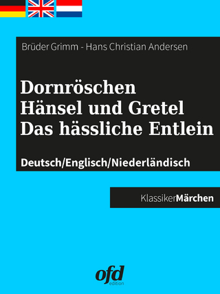 Dornröschen - Hänsel und Gretel - Das hässliche Entlein - Brüder Grimm; ofd edition; Hans Christian Andersen