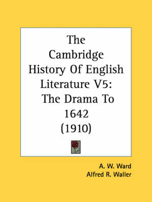 The Cambridge History Of English Literature V5 - A W Ward; Alfred R Waller