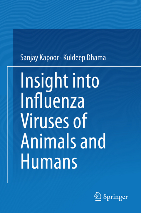 Insight into Influenza Viruses of Animals and Humans - Sanjay Kapoor, Kuldeep Dhama