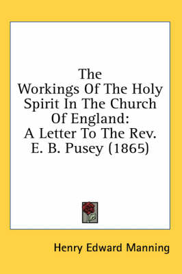 The Workings Of The Holy Spirit In The Church Of England - Cardinal Henry Edward Manning