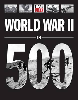 Time-Life World War II in 500 Photographs - 